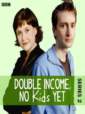 Double Income, No Kids Yet  the Complete Series 2 - Audiobook